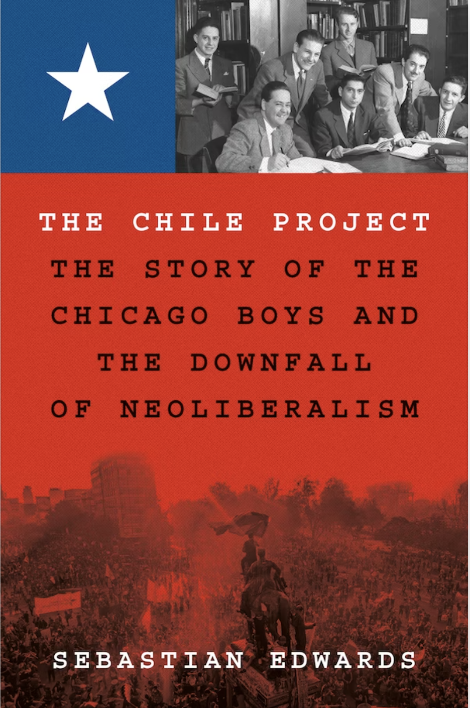 Review of Sebastian Edwards, “The Chile Project”